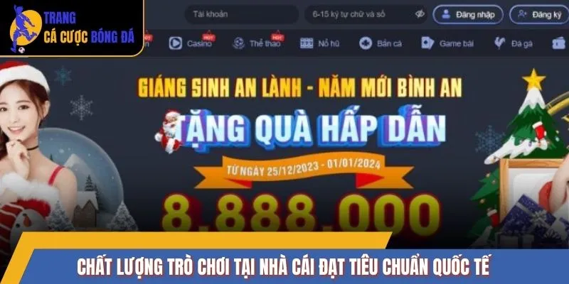 Chất lượng trò chơi tại nhà cái đạt tiêu chuẩn quốc tế