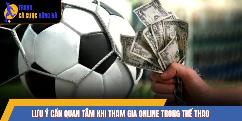 Lưu ý cần quan tâm khi tham gia online trong thể thao